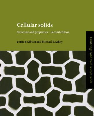 Cellular Solids: Structure and Properties - Gibson, Lorna J., and Ashby, Michael F.
