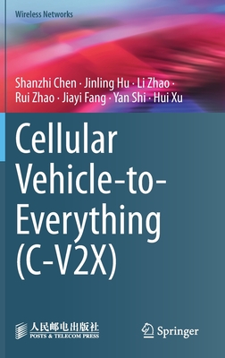 Cellular Vehicle-to-Everything (C-V2X) - Chen, Shanzhi, and Hu, Jinling, and Zhao, Li