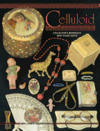 Celluloid Collectors Reference and Value Guide