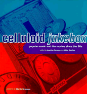 Celluloid Jukebox: Popular Music and the Movies Since the 1950s
