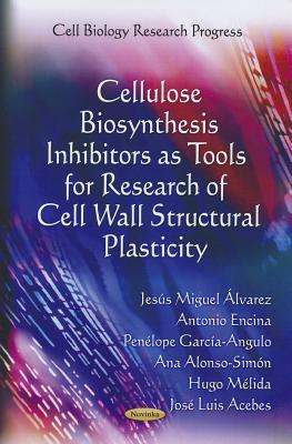 Cellulose Biosynthesis Inhibitors as Tools for Research of Cell Wall Structural Plasticity - lvarez, Jess Miguel, and Encina, Antonio, and Garca-Angulo, Penlope