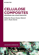 Cellulose Composites: Processing and Characterization