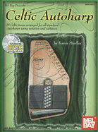 Celtic Autoharp: 35 Celtic Tunes Arranged for All Standard Autoharps Using Notation and Tablature - Mueller, Karen, PT, PhD