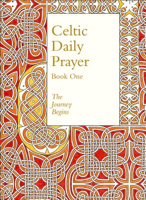 Celtic Daily Prayer: Book One: The Journey Begins (Northumbria Community) - The Northumbria Community