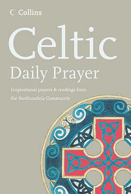 Celtic Daily Prayer - The Northumbria Community