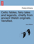 Celtic Fables, Fairy Tales, and Legends: Chiefly from Ancient Welsh Originals (1862)
