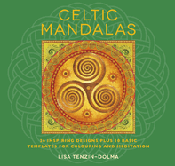 Celtic Mandalas: 32 Inspiring Designs Plus 10 Basic Templates for Colouring and Meditation