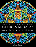 Celtic Mandalas - Advanced - adult coloring book: 50 pages of detailed Celtic designs to color, 8.5"x11"