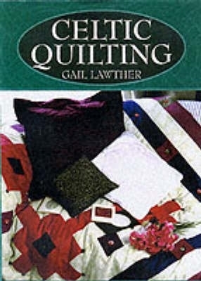 Celtic Quilting - Lawther, Gail