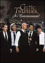 Celtic Thunder: It's Entertainment! - 