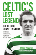 Celtic's Lost Legend: The George Connelly Story