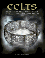 Celts: The History and Legacy of One of the Oldest Cultures in Europe