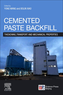 Cemented Paste Backfill: Thickening, Transport and Mechanical Properties