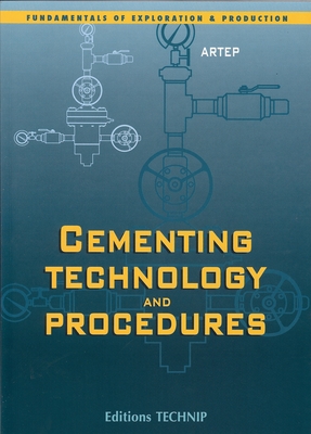 Cementing Technology - Cartalos, Ulysse, and Lecourtier, Jacqueline