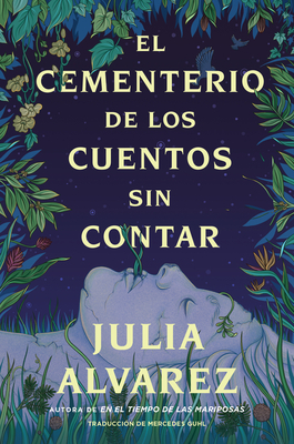 Cemetery of Untold Stories \ El Cementerio de Los Cuentos Sin Contar (Sp. Ed.) - Alvarez, Julia, and Guhl Corpas, Mercedes (Translated by)