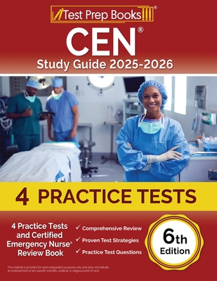 CEN Study Guide 2025-2026: 4 Practice Tests and Certified Emergency Nurse Review Book [6th Edition] - Morrison, Lydia