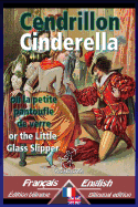 Cendrillon - Cinderella: Bilingue avec le texte parall?le - Bilingual parallel text: French - English / Fran?ais - Anglais