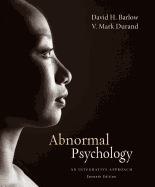 Cengage Advantage Books: Abnormal Psychology: An Integrative Approach - Barlow, David H, PhD, and Durand, V Mark, PhD