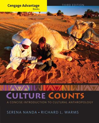 Cengage Advantage Books: Culture Counts: A Concise Introduction to Cultural Anthropology - Nanda, Serena, and Warms, Richard