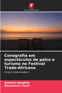 Cenografia em espectculos de palco e turismo no Festival Trado-Africano