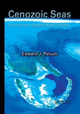 Cenozoic Seas: The View From Eastern North America - Petuch, Edward J.