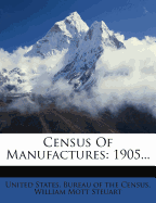 Census Of Manufactures: 1905