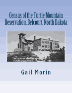 Census of the Turtle Mountain Reservation, Belcourt, North Dakota: Taken by J. E. Balmer on 1 Jan 1937
