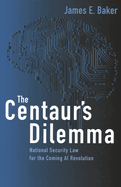 Centaur's Dilemma: National Security Law for the Coming AI Revolution