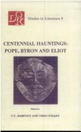 Centennial Hauntings: Pope, Byron and Eliot in the Year 88