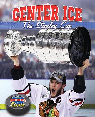 Center Ice: The Stanley Cup - Winters, Jaime