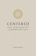 Centered: The Spirituality of Word on Fire