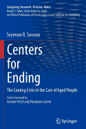 Centers for Ending: The Coming Crisis in the Care of Aged People