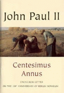 Centesimus Annus: Centenary of Rerum Novarum - John Paul, Pope, II