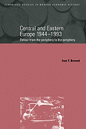 Central and Eastern Europe, 1944-1993: Detour from the Periphery to the Periphery
