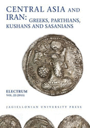 Central Asia and Iran: Greeks, Parthians, Kushans and Sasanians