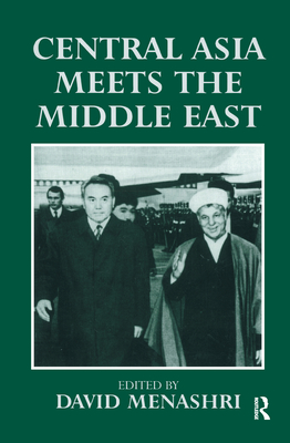 Central Asia Meets the Middle East - Menashri, David (Editor)