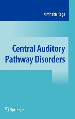 Central Auditory Pathway Disorders - Kaga, Kimitaka