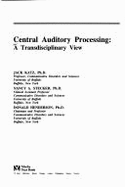 Central Auditory Processing: A Transdisciplinary View