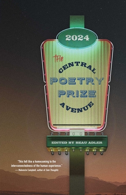 Central Avenue Poetry Prize 2024 - Adler, Beau (Editor)