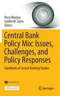 Central Bank Policy Mix: Issues, Challenges, and Policy Responses: Handbook of Central Banking Studies