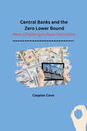 Central Banks and the Zero Lower Bound: New Challenges, New Solutions