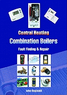 Central Heating Combination Boilers: Fault Finding and Repair