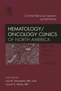 Central Nervous System Lymphoma, an Issue of Hematology/Oncology Clinics: Volume 19-4