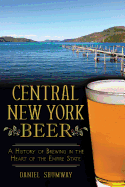 Central New York Beer: A History of Brewing in the Heart of the Empire State