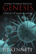 Central Outbreak Response: Genesis: A Tale of the Zombie Apocalypse