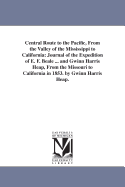 Central Route to the Pacific, from the Valley of the Mississippi to California: Journal of the Exped