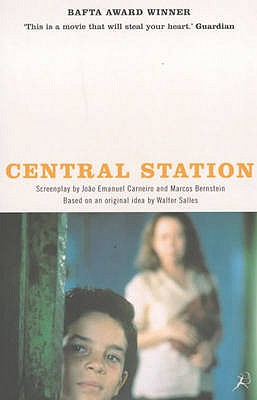 Central Station: Screenplay - Cainiero, Joao Emanuel, and Bernstein, Marcos, and Salles, Walter (Introduction by)