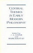 Central Themes in Early Modern: Philosophy Essays Presented to Jonathan Bennett