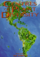 Centres of Plant Diversity: Vol. 3 - The Americas: A Guide and Strategy for Their Conservation - Davis, S D (Editor), and Heywood, V H (Editor)