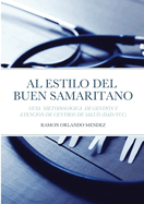 Centros de Salud Al Estilo del Buen Samaritano: Guia Metodol?gica de Gesti?n Y Atenci?n Para Centros de Salud (Dad/VCC)